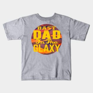 Best dad in the galaxy Kids T-Shirt